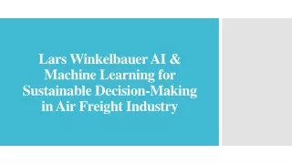 Lars Winkelbauer AI & Machine Learning for Sustainable Decision-Making in Air Freight Industry