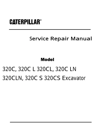 Caterpillar Cat 320C S 320CS Excavator (Prefix BCN) Service Repair Manual (BCN00001 and up)