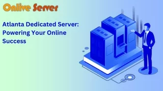 Atlanta Dedicated Server: Powering Your Online Success