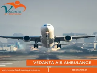 Hire Vedanta Air Ambulance in Kolkata with Effective Medical Attention