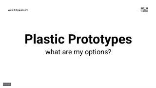 Plastic Prototypes:  What are my options?
