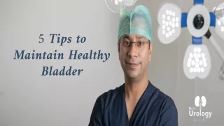 5 Tips to Maintain Healthy Bladder