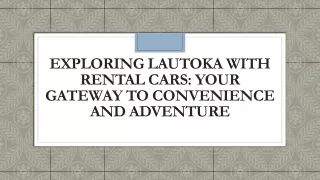 Exploring Lautoka with Rental Cars Your Gateway to Convenience and Adventure