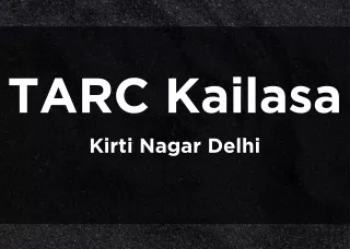 TARC Kailasa Kirti Nagar Delhi - Download PDF