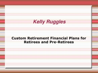 Kelly Ruggles Custom Retirement Financial Plans for Retirees
