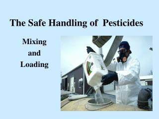 PPT - The Safe Handling Of Pesticides PowerPoint Presentation, Free ...