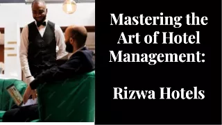 Mastering the hotel management-Rizwa Hotels