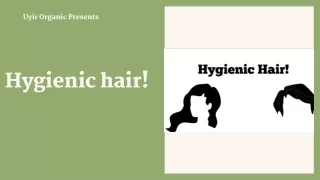 Hygienic hair!