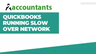 Explanations Behind QuickBooks Running Slow Over Network