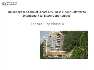 Unlocking the Charm of Lahore City Phase 4 Your Gateway to Exceptional Real Estate Opportunities