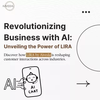 Revolutionizing Business with AI Unveiling the Power of LIRA