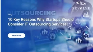 10 Key Reasons Why Startups Should Consider IT Outsourcing Services!