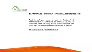 Sell My House For Cash In Riverbank | Asdmhomes.com