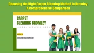 Choosing the Right Carpet Cleaning Method in Bromley A Comprehensive Comparison