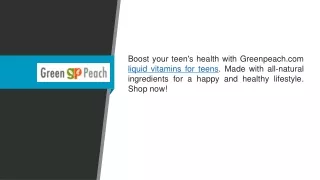 Liquid Vitamins For Teens  Greenpeach.com