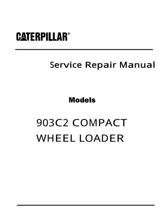 Caterpillar Cat 903C2 COMPACT WHEEL LOADER (Prefix YKL) Service Repair Manual (YKL00001 and up)