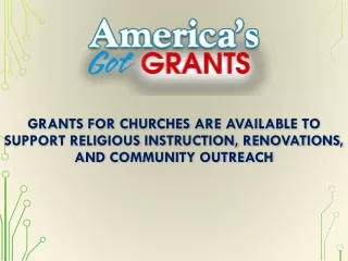 Grants For Churches Are Available To Support Religious Instruction, Renovations, And Community Outreach