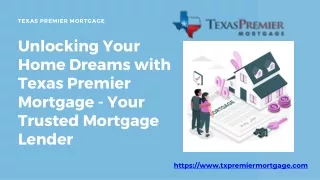 Empower Your Home Purchase with Texas Premier Mortgage - Leading Mortgage Lender