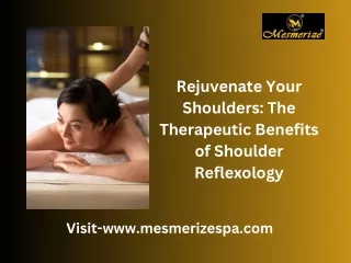 Rejuvenate Your Shoulders The Therapeutic Benefits of Shoulder Reflexology