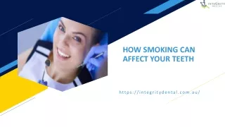 HOW SMOKING CAN AFFECT YOUR TEETH