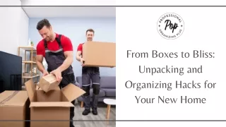 From Boxes to Bliss: Unpacking and Organizing Hacks for Your New Home