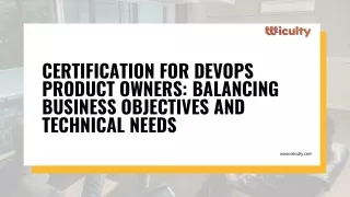 Certification for DevOps Product Owners Balancing Business Objectives and Technical Needs