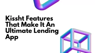 Kissht Features That Make It An Ultimate Lending App