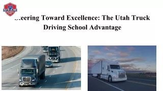 Steering Toward Excellence: The Utah Truck Driving School Advantage