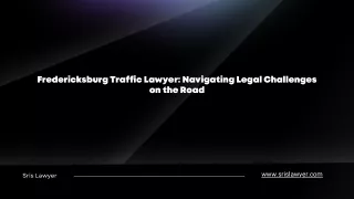 Fredericksburg Traffic Lawyer: Navigating Legal Challenges on the Road