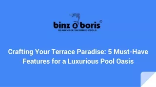 Crafting Your Terrace Paradise_ 5 Must-Have Features for a Luxurious Pool Oasis