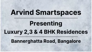 Arvind Smartspaces Bannerghatta Road - Where Luxury Finds Its Address in Bangalo