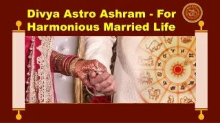 Divya Astro Ashram - For Harmonious Married Life