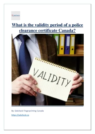 What is the validity period of a police clearance certificate Canada