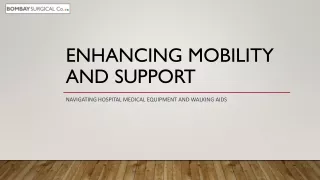 Enhancing mobility and support