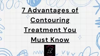 7 Advantages of Contouring Treatment You Must Know