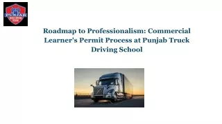 Roadmap to Professionalism_ Commercial Learner's Permit Process at Punjab Truck Driving School