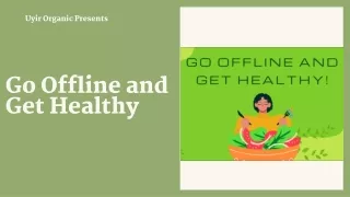 Go Offline and Get Healthy