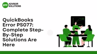 Technical Solutions For QuickBooks Error PS077