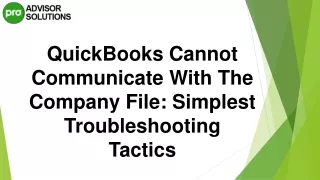 Best Way To Resolve QuickBooks Cannot Communicate With The Company File Issue