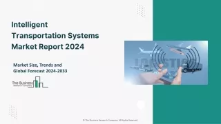 Global Intelligent Transportation Systems Market 2024 - By  Size, Drivers, Trend