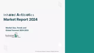 Inhaled Antibiotics Market Report Size, Share, Trends And Forecast To 2033