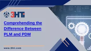 Comprehending the Difference Between PLM and PDM