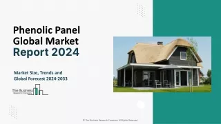 Phenolic Panel Market Growth Drivers, Trends And Outlook 2024-2033