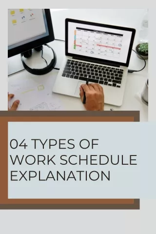 04 types of work schedule Explanation