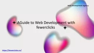 A Guide to Web Development with fewerclicks