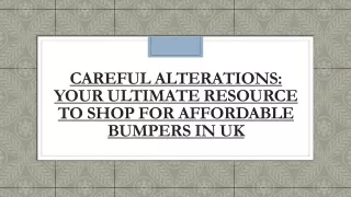 Careful Alterations Your Ultimate Resource to Shop for Affordable Bumpers in UK