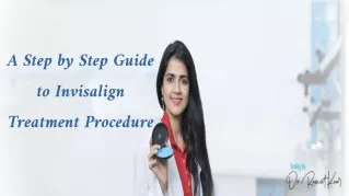 A Step by Step Guide to Invisalign Treatment Procedure