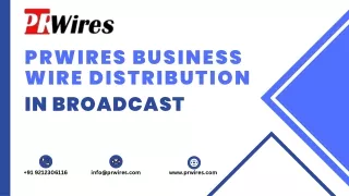 Prwires business wire distribution in Broadcast