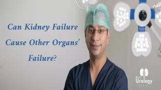 Can Kidney Failure Cause Other Organs’ Failure