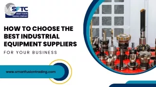 How to Choose the Best Industrial Equipment Suppliers for Your Business